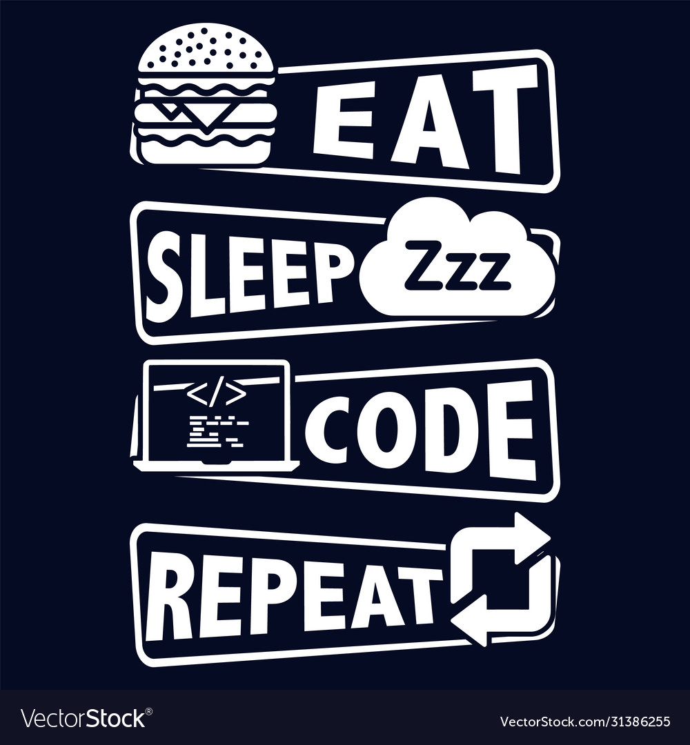 Eat Sleep Code Repeat Saying T Shirt For Coder Vector Image