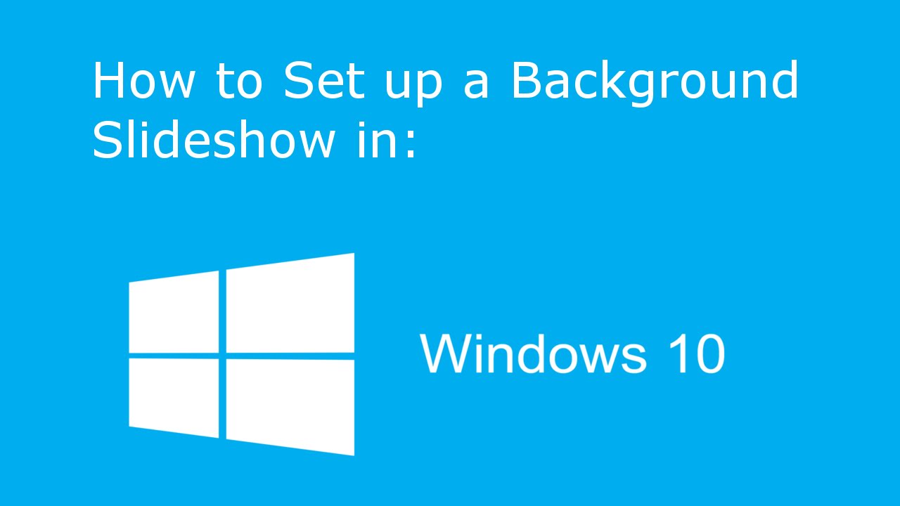 How To Set Up A Background Slideshow In Windows