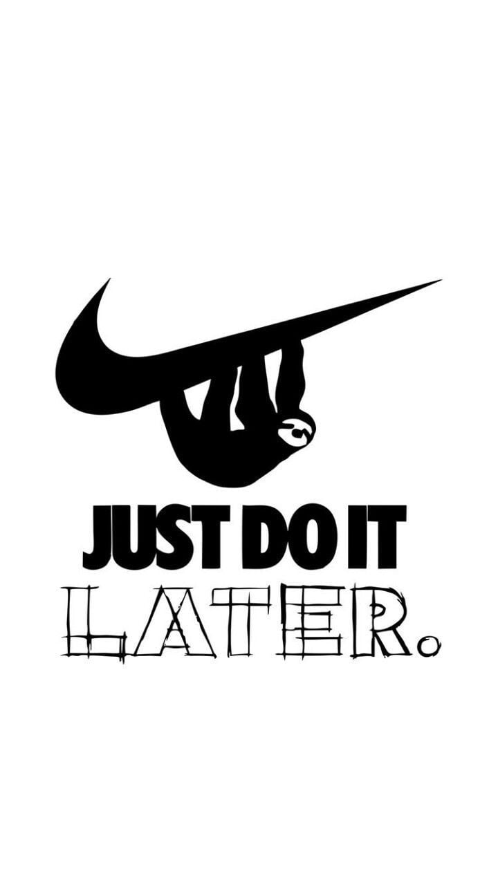 22+] Nike Just Do It Later Wallpapers - WallpaperSafari
