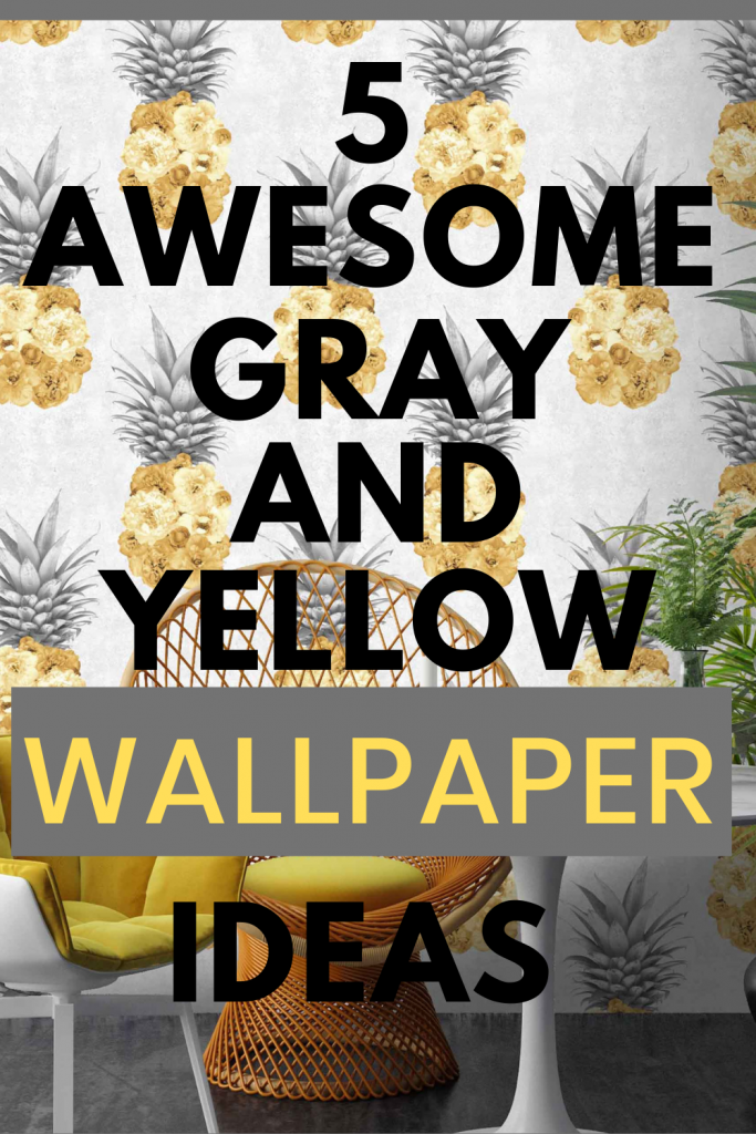 Fabulous Grey And Yellow Wallpaper Ideas