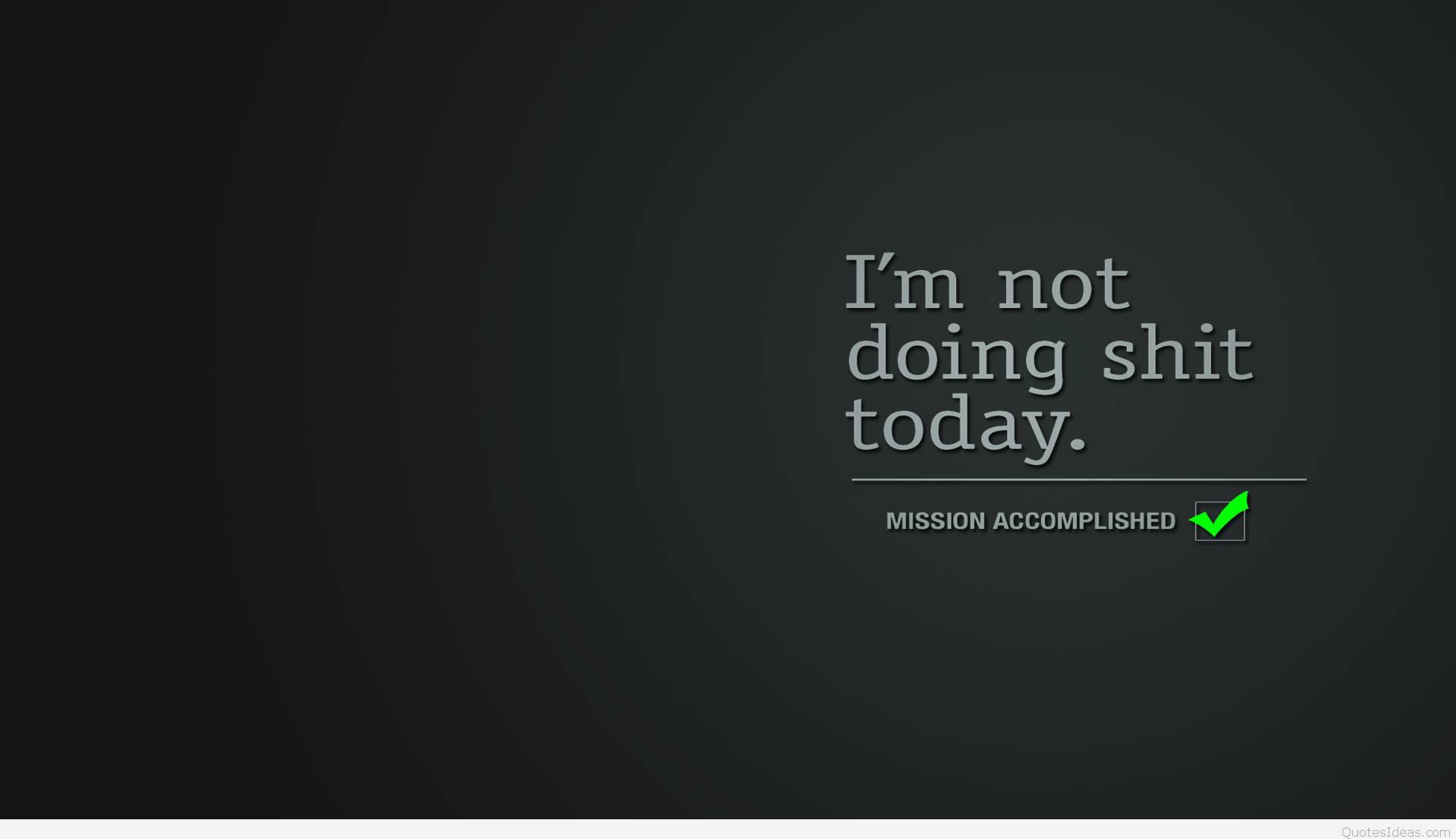 Mission Acplished Funny Motivational Quote Wallpaper