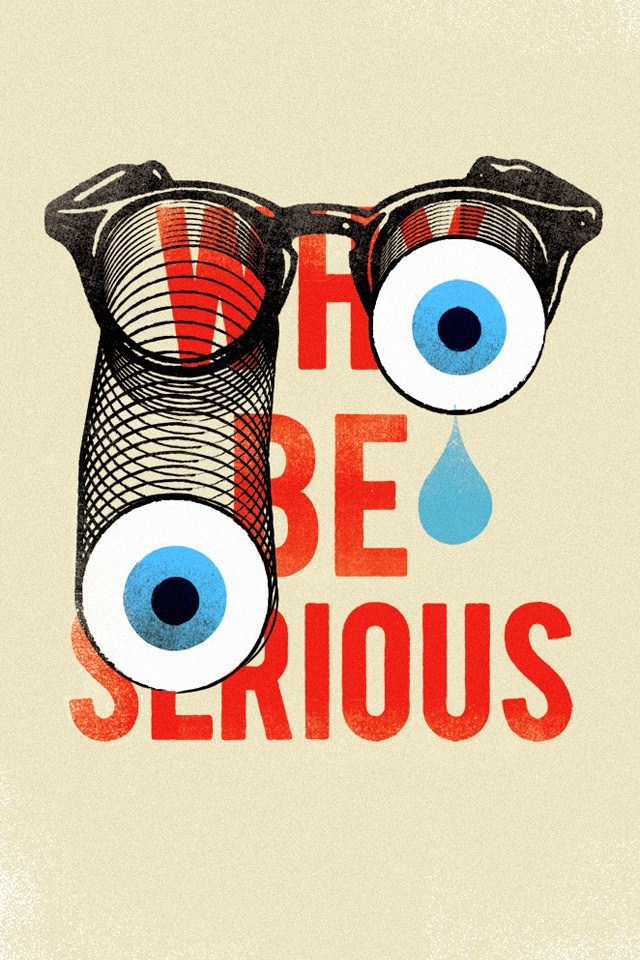 Why Be Serious iPhone Funny Wallpaper 5s 5c
