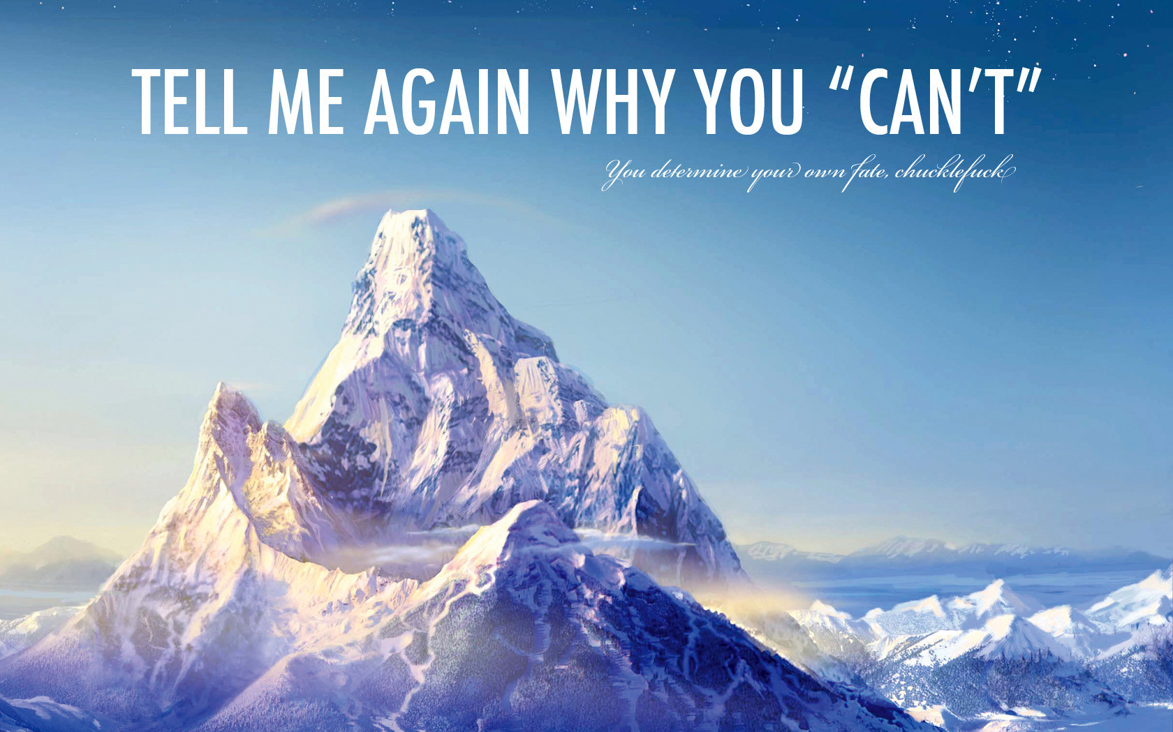 A snowy mountain peak against a clear blue sky with the motivational quote 'Tell me again why you can't'