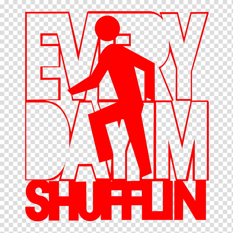 Everyday I M Shufflin Red Every Day Text Transparent Background