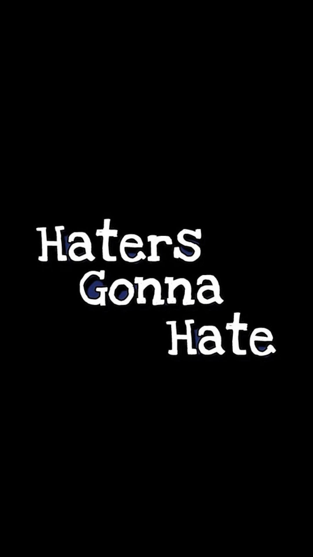 free-download-haters-gonna-hate-wallpapers-top-free-haters-gonna-hate