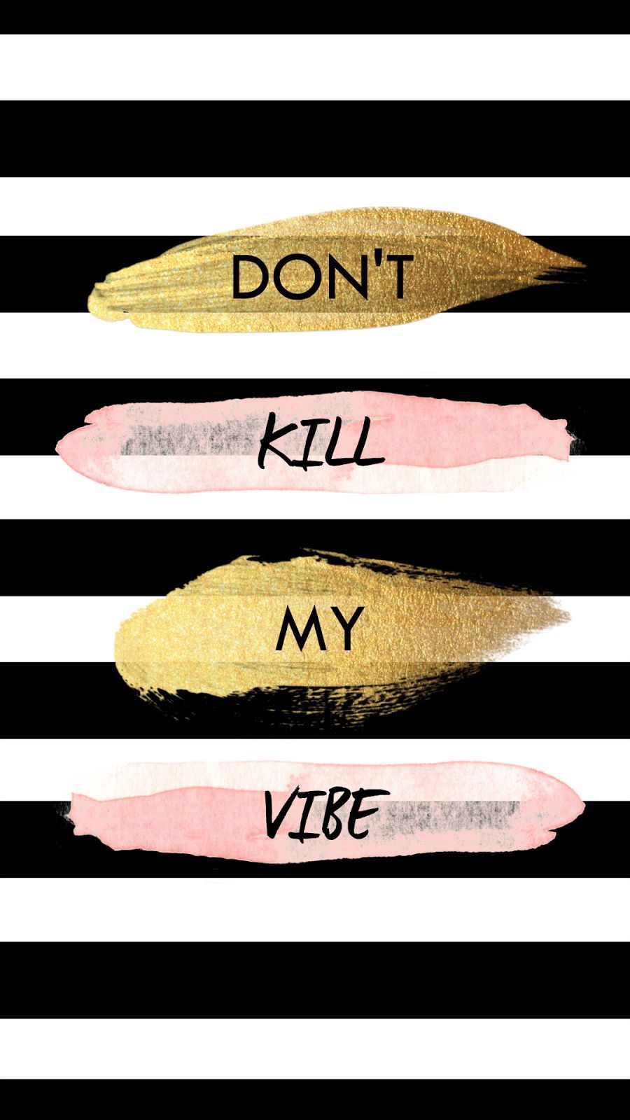We Can T Get Enough Of This Don Kill My Vibe Graphic Sometimes