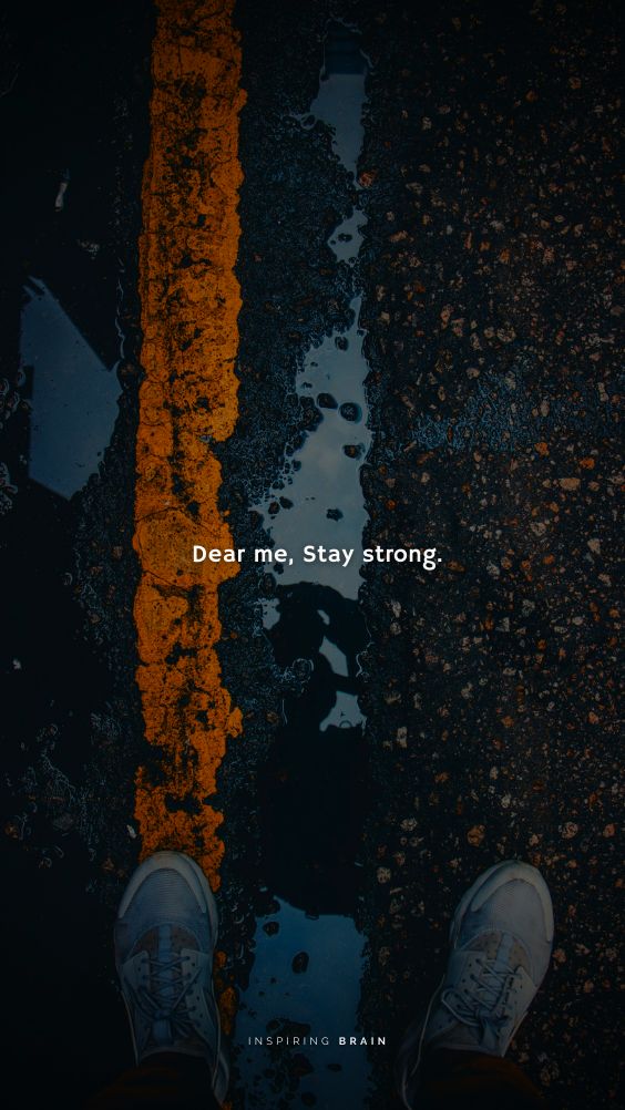 Dear Me Stay Strong Quotes