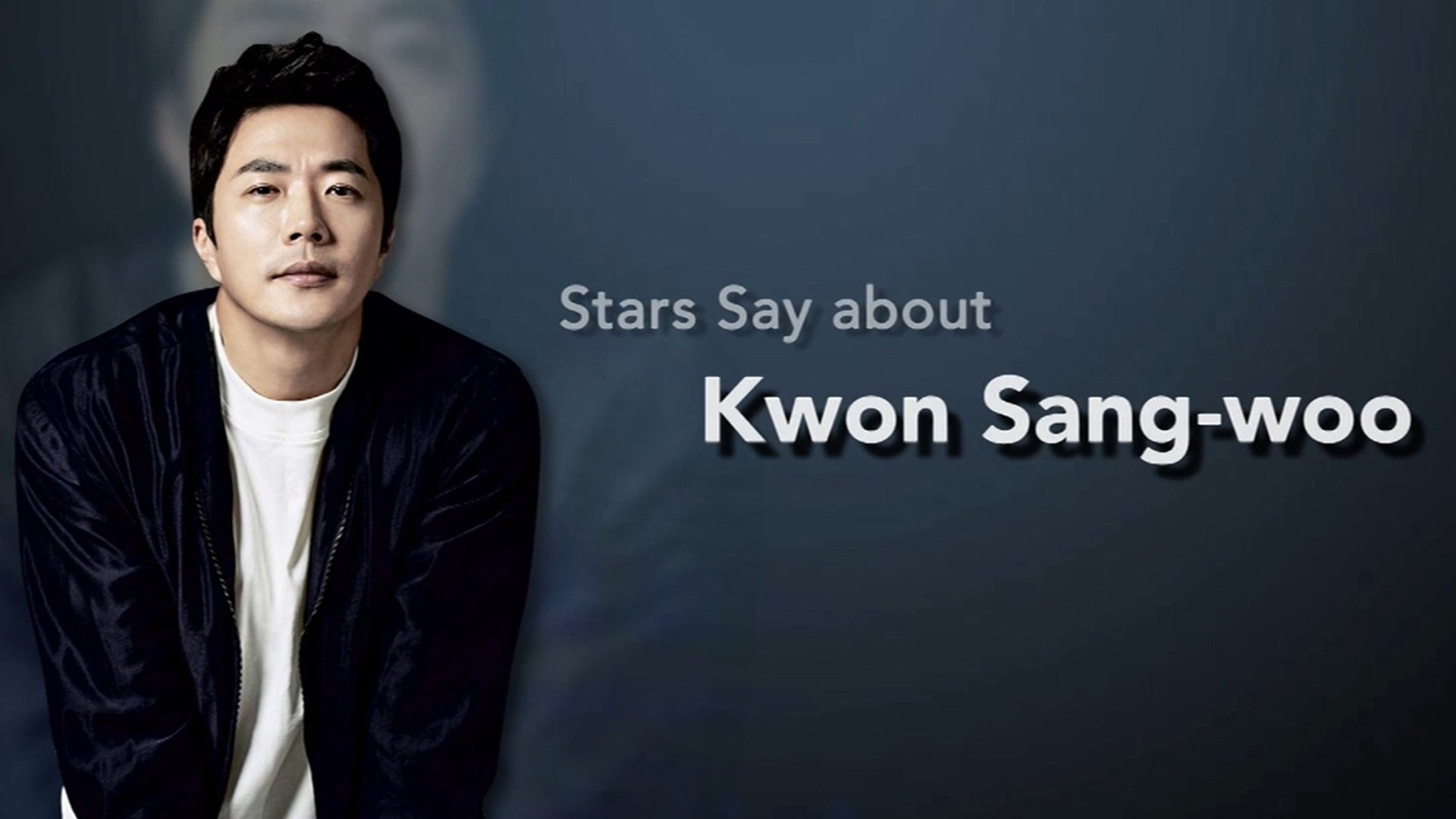 Showbiz Korea Stars Say About Actor Kwon Sang Woo Who