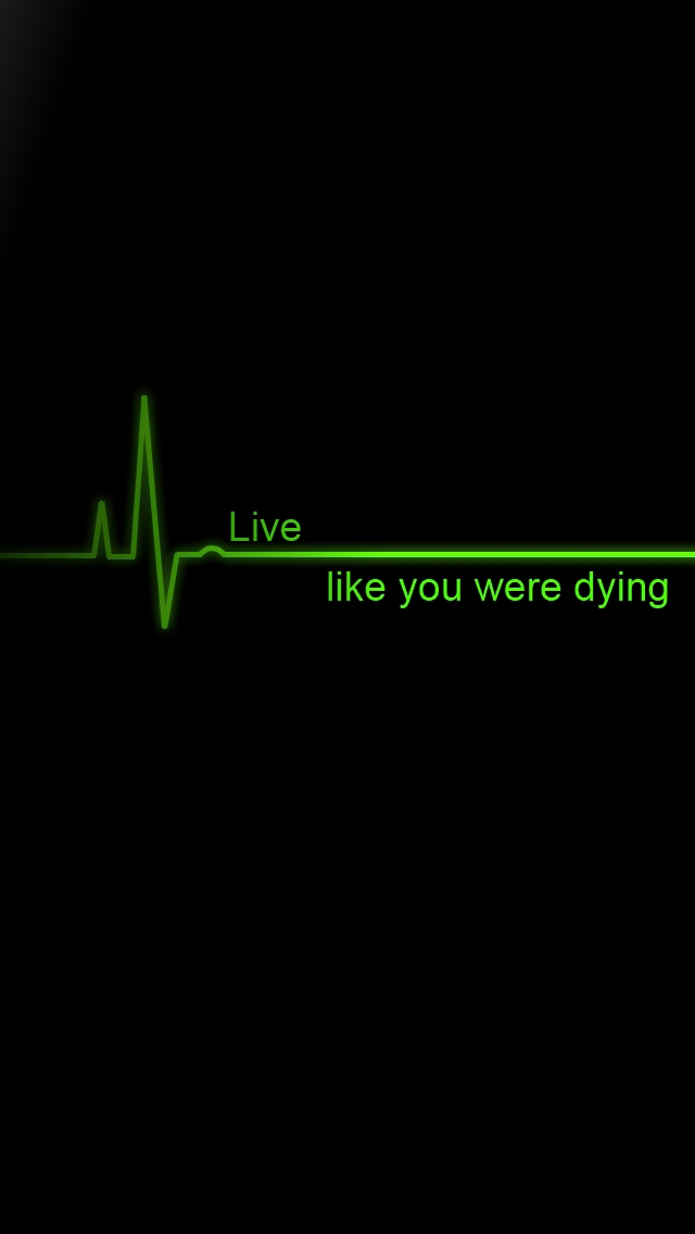 Live Like You Were Dying iPhone 5s Wallpaper