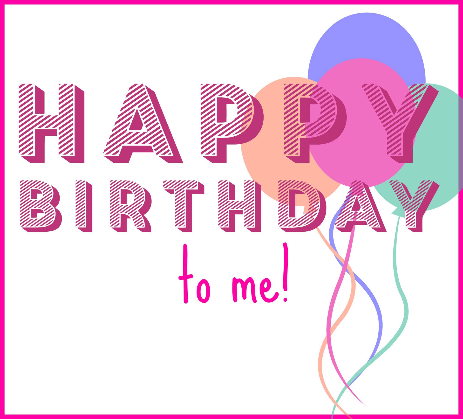 Happy BirtHDay To Me Greetings Wallpaper