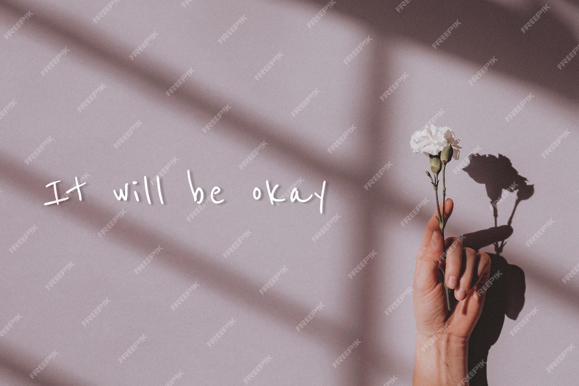 Premium Photo It Will Be Okay Quote On A Xx Background