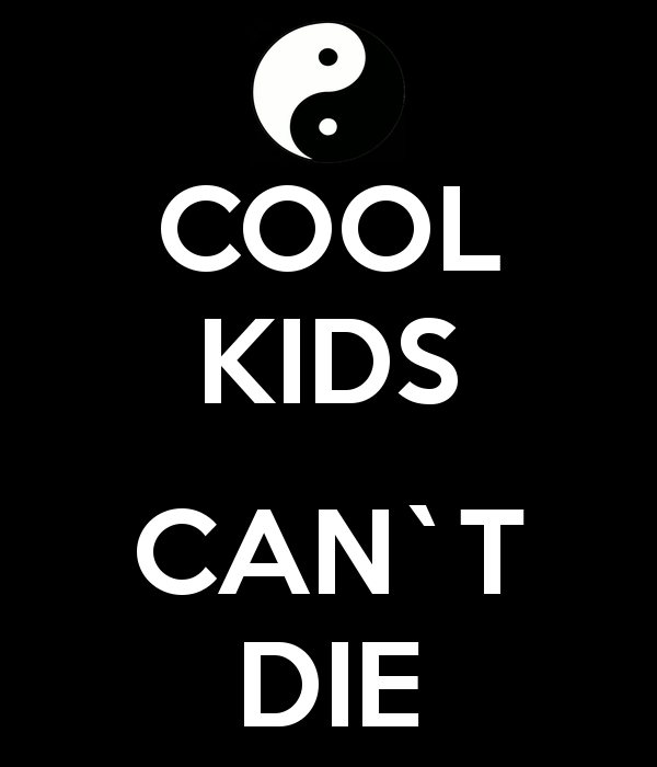 Cool Wallpapers For Kids Cool Kids Can t Die