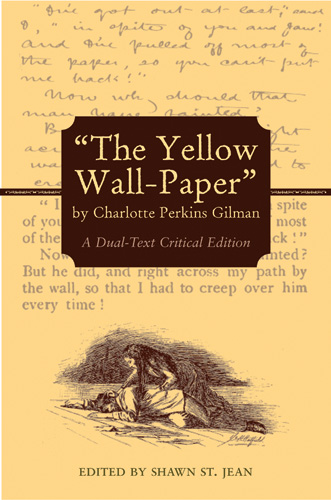The Yellow Wall Paper By Charlotte Perkins Gilman A Dual Text
