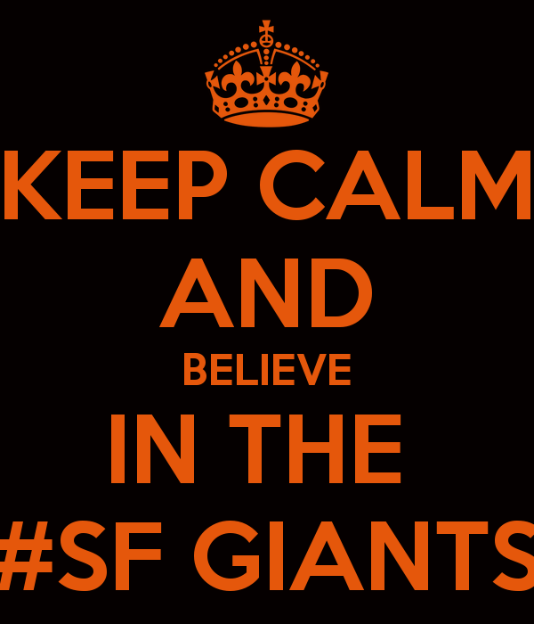 Keep Calm And Believe In The Sf Giants Poster Rebecca O