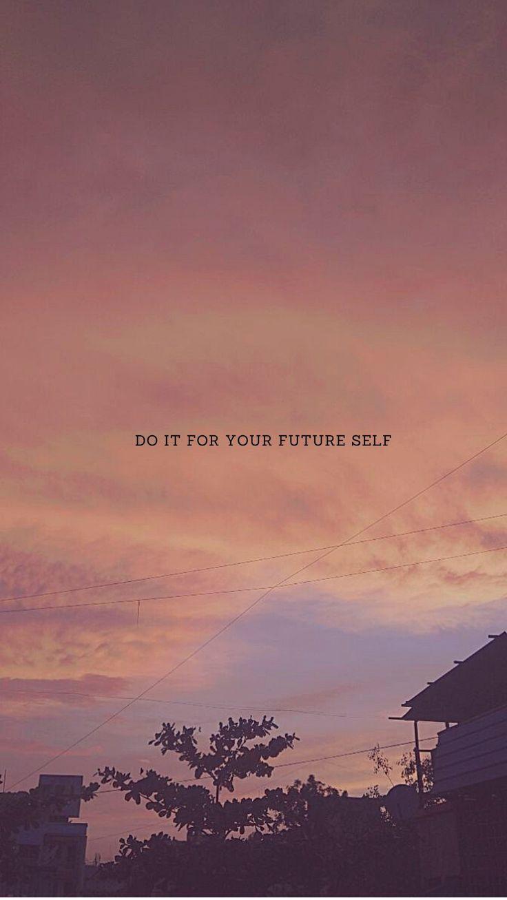 Do It For Your Future Self Motivational Quotes Aesthetic