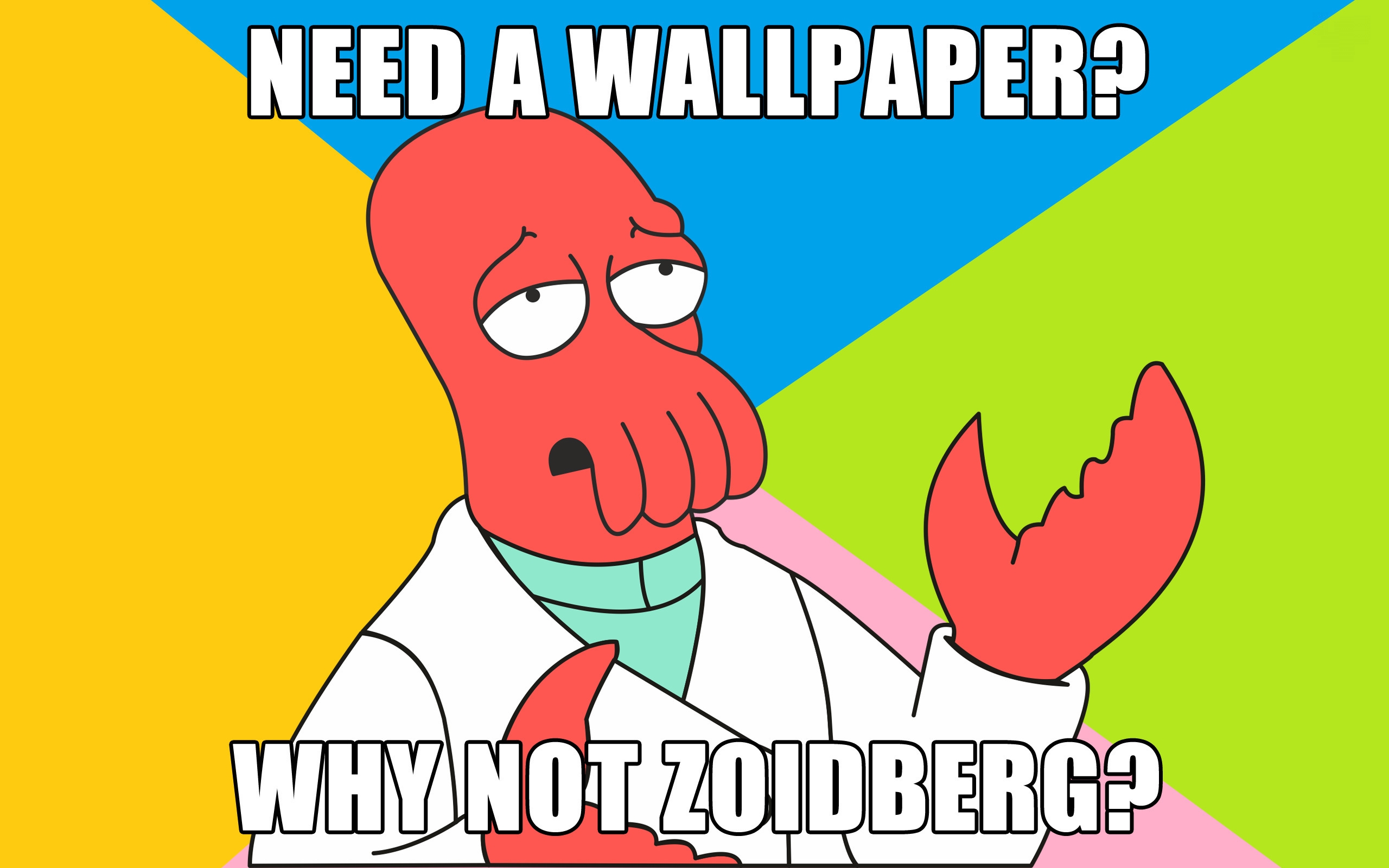 Why Not Zoidberg Wallpaper Id