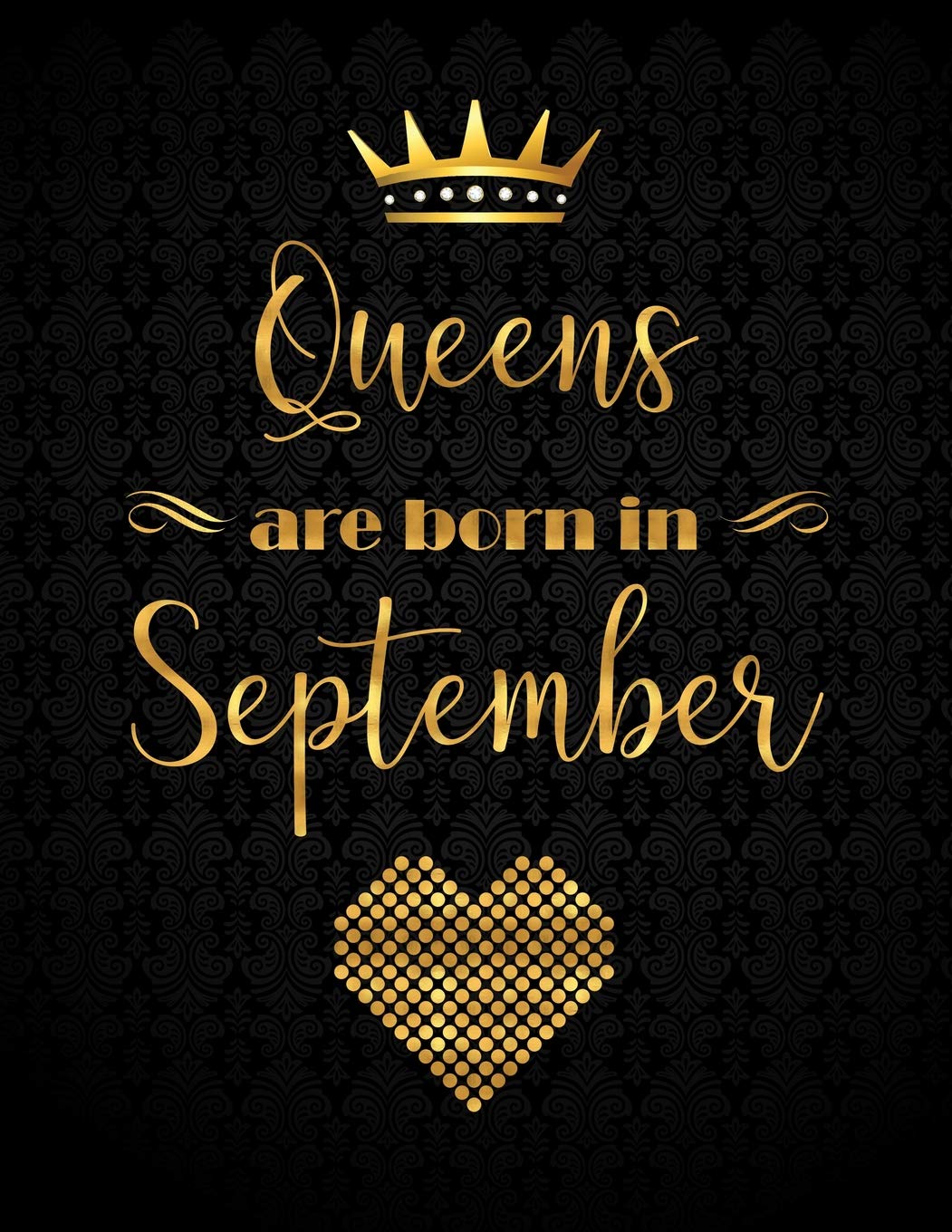 Queens Are Born In September Lined Journal With Inspirational