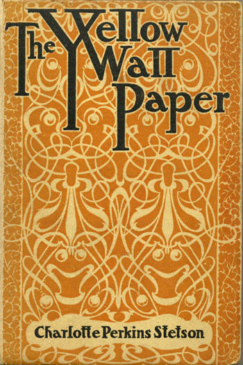 The Yellow Wallpaper Charlotte Perkins Gilman A K Stetson