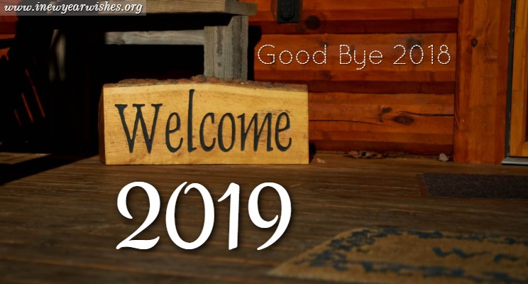 Goodbye 2018 Welcome 2019 Wishes Bye Bye 2018 Hello 2019