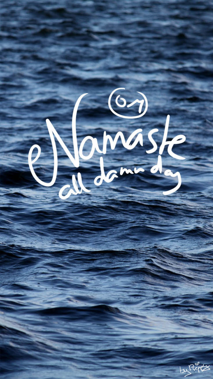 Namaste All Damn Day Quote iPhone Wallpaper By Preppy