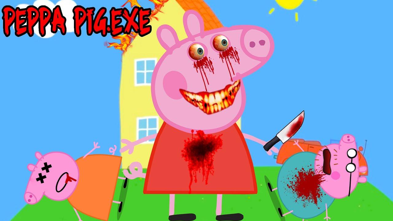 Scary Peppa Pig Exe Videos