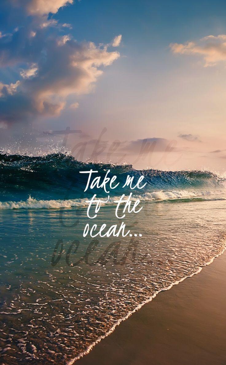 Take me to the ocean reisezitat Wallpaper quotes Beach