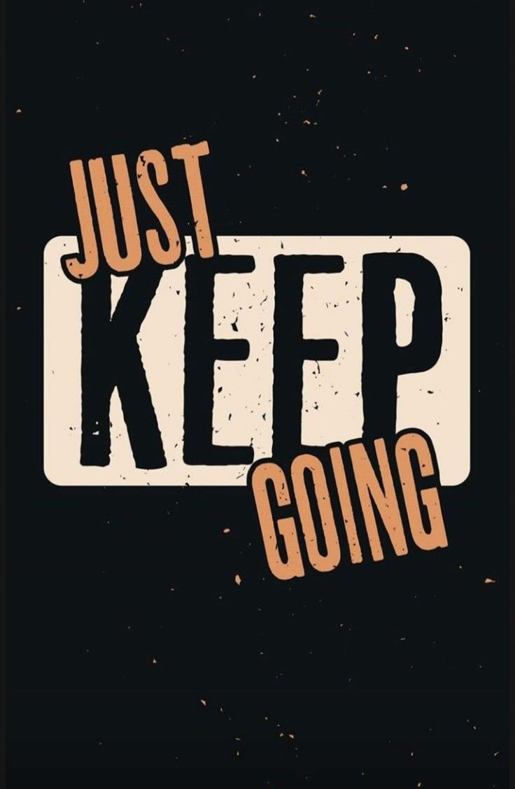 Just Keep Going Wallpaper