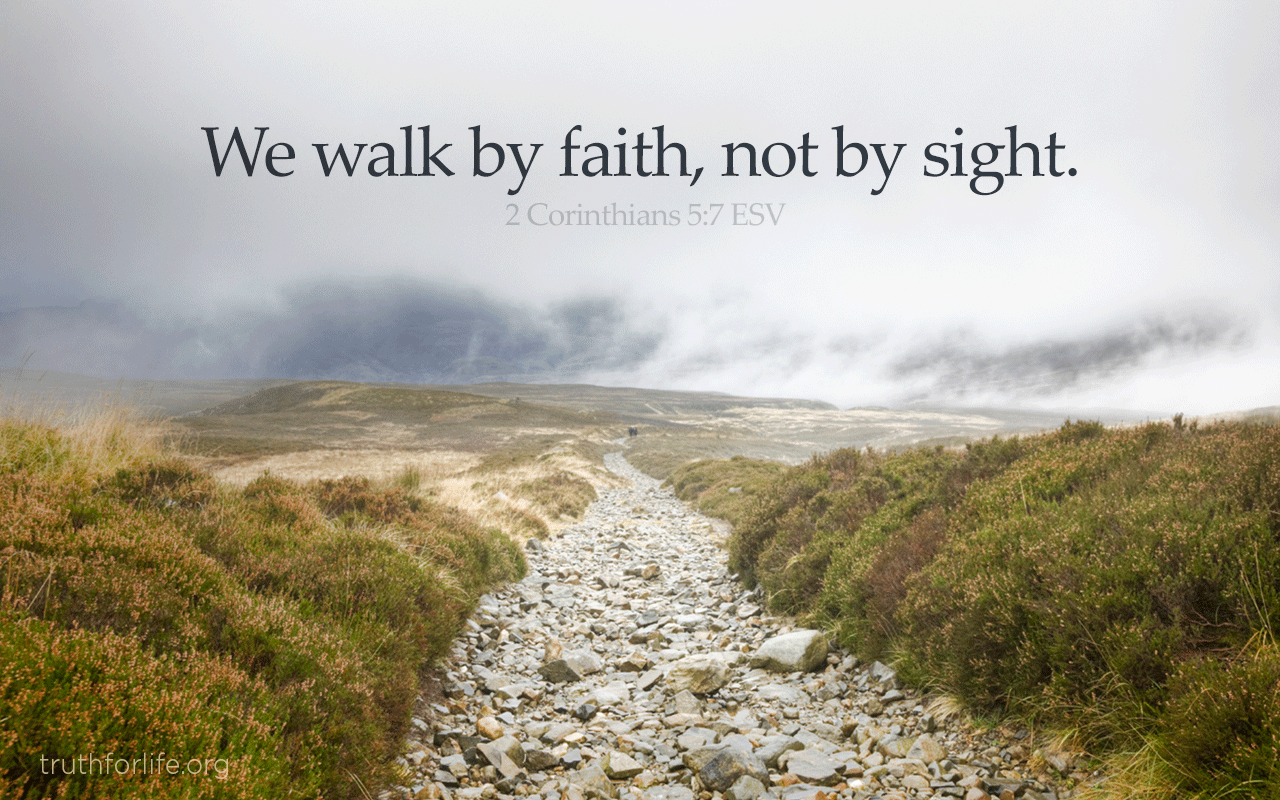 We Walk By Faith Not Sight Corinthians Esv