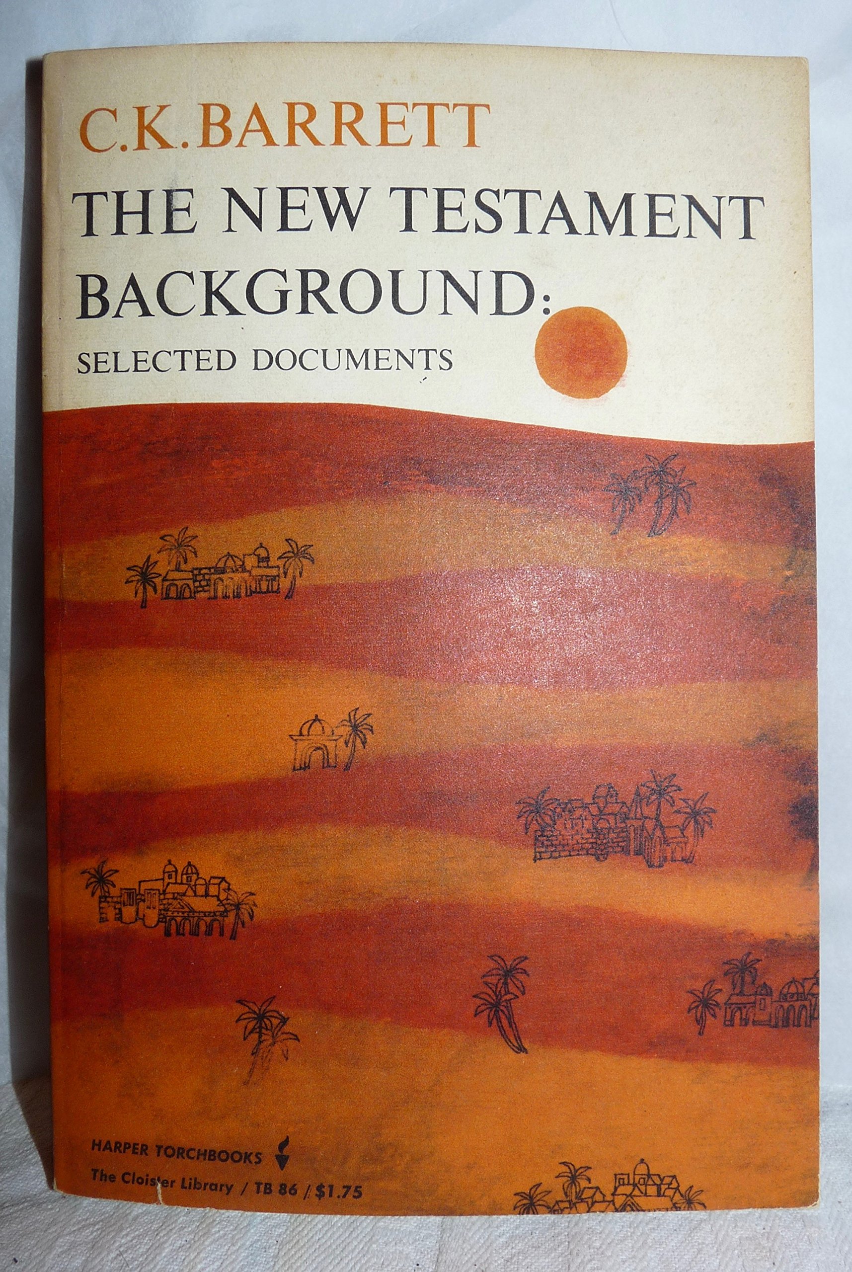 The New Testament Background Selected Documents C K Barrett