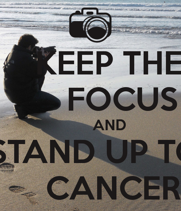 Keep The Focus And Stand Up To Cancer Calm Carry On Image