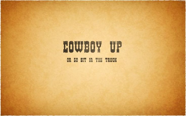 Cowboy Up Wallpaper Desktop Background