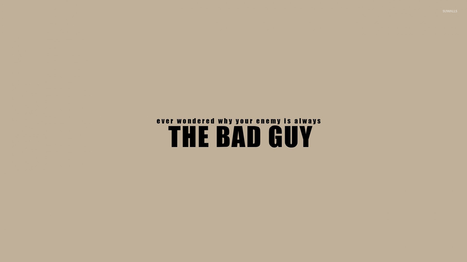 The Enemy Is Always Bad Guy Wallpaper Funny
