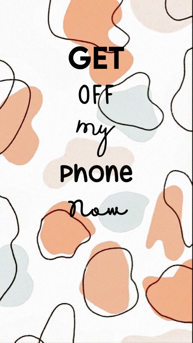 Get Off My Phone Now Aesthetic Wallpaper