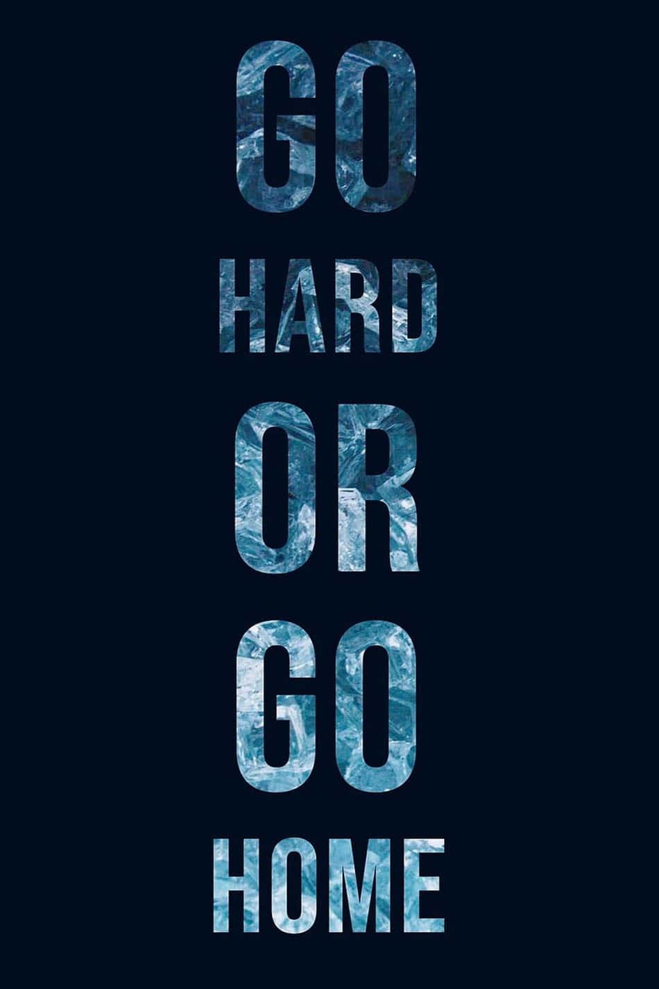 Unleash Your Inner Beast With Go Hard Or Home Mantra
