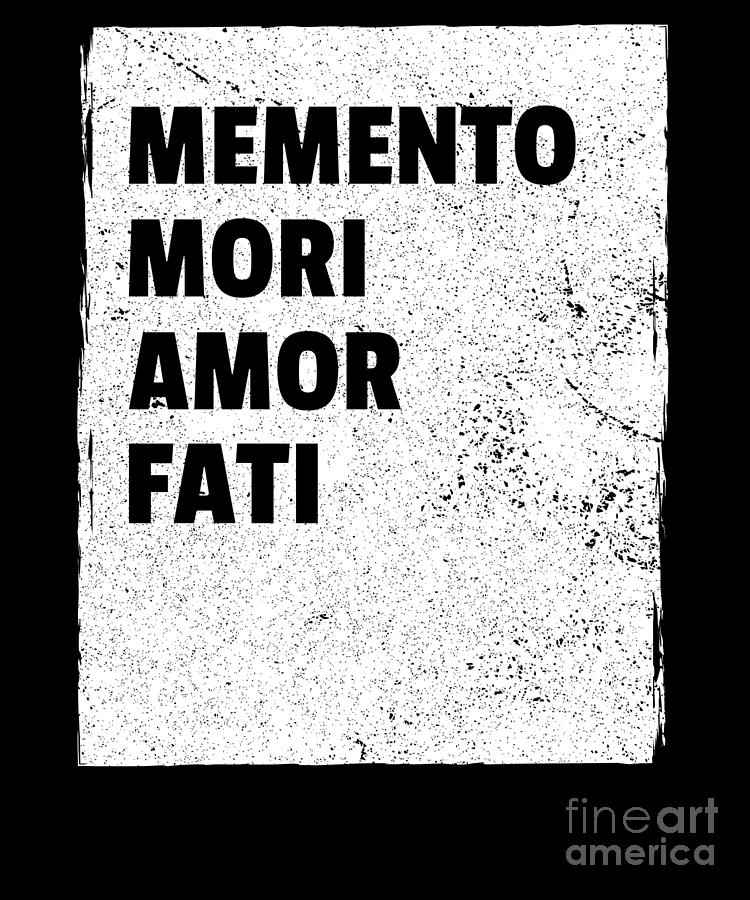 Memento Mori And Amor Fati Remember Death Love Your Fate Product