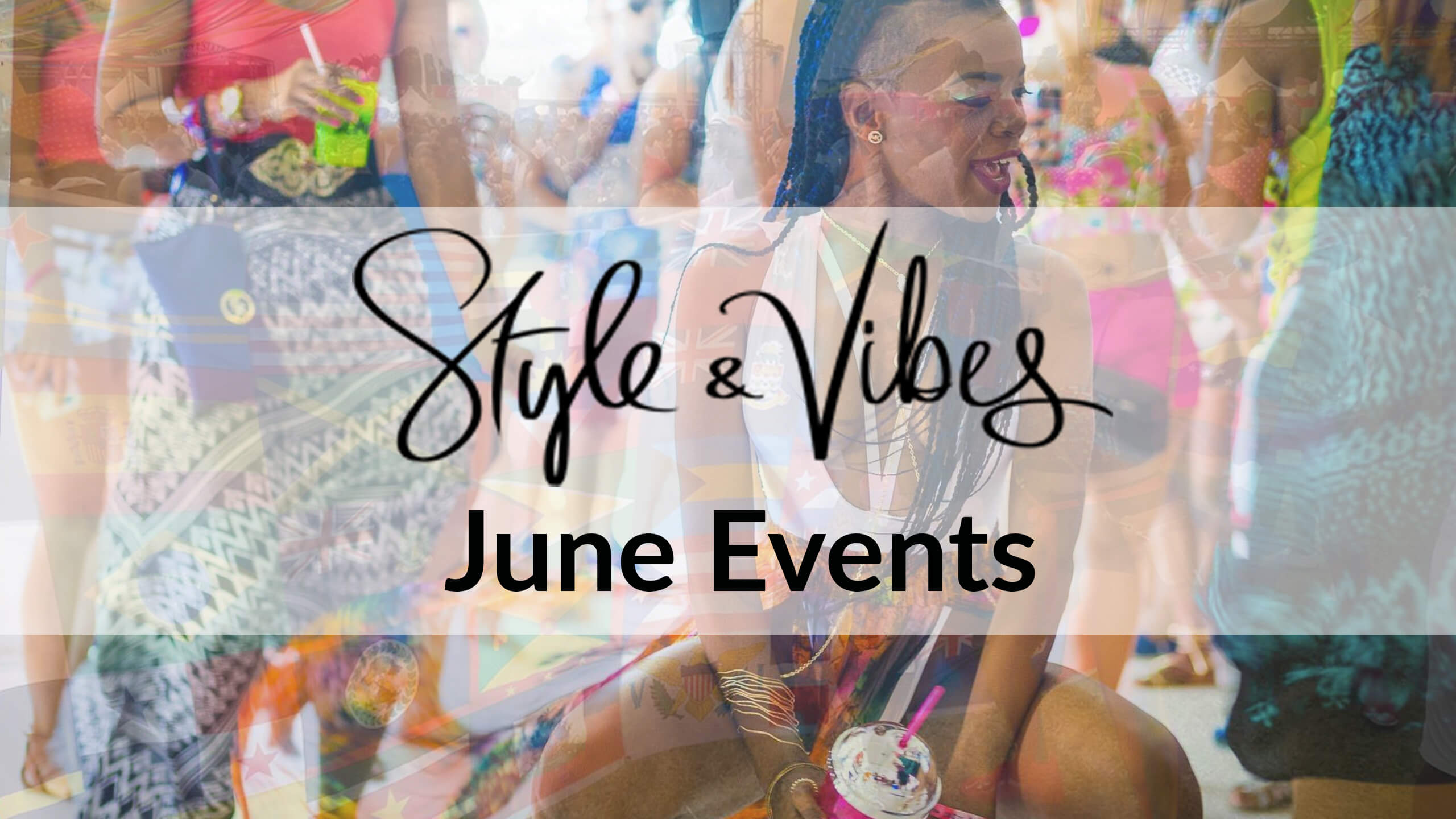 June Events Guide Style Vibes