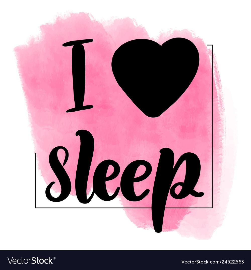 Lettering I Love Sleep Royalty Vector Image