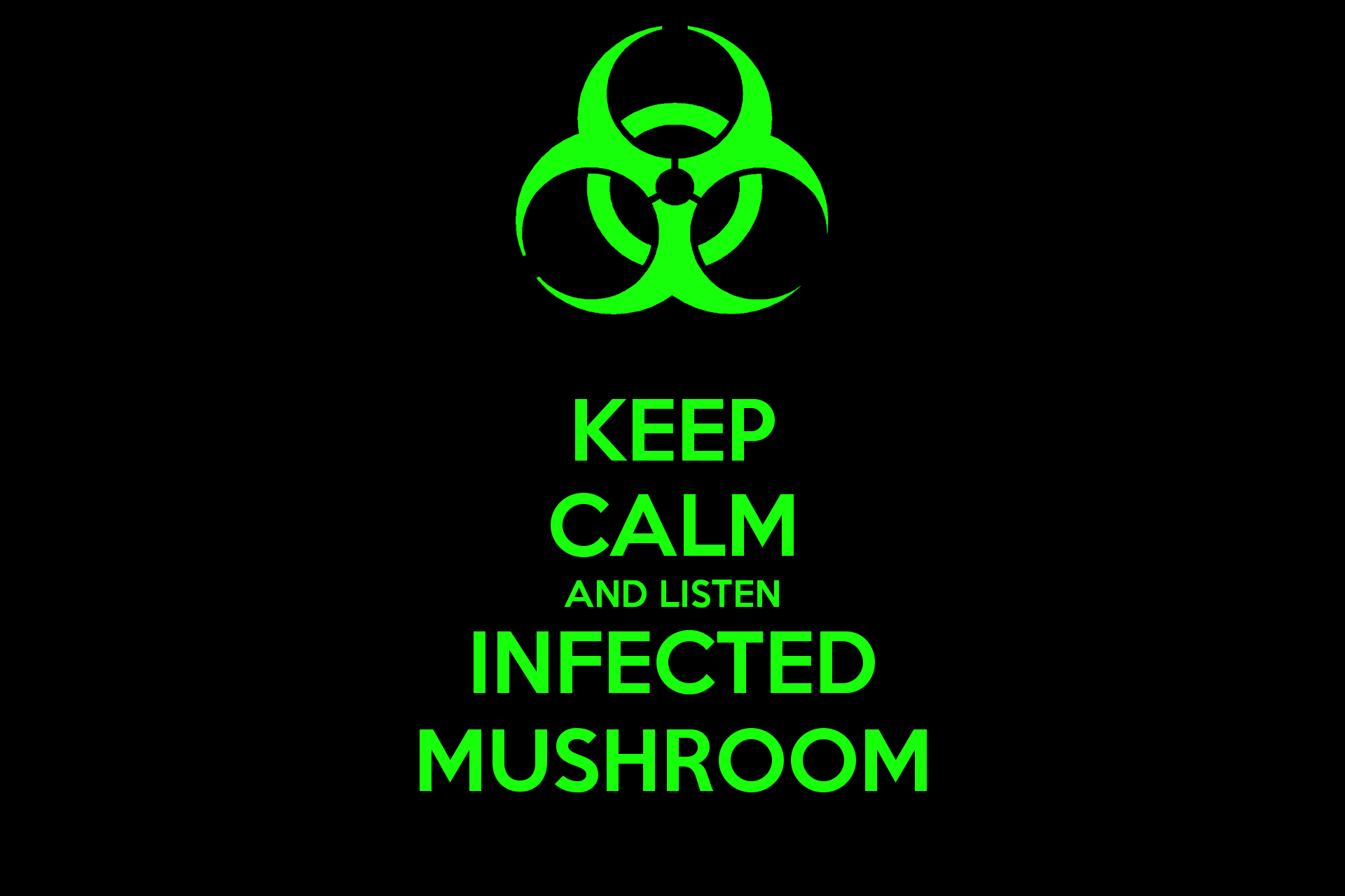 Keep Calm And Listen Infected Mushroom Carry On Image
