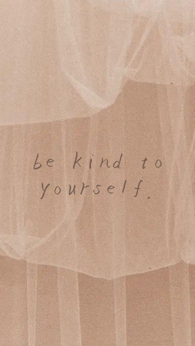 Be Kind To Yourself iPhone Wallpaper Quotes Inspirational