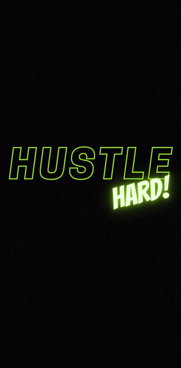 Hustle Hard Wallpaper