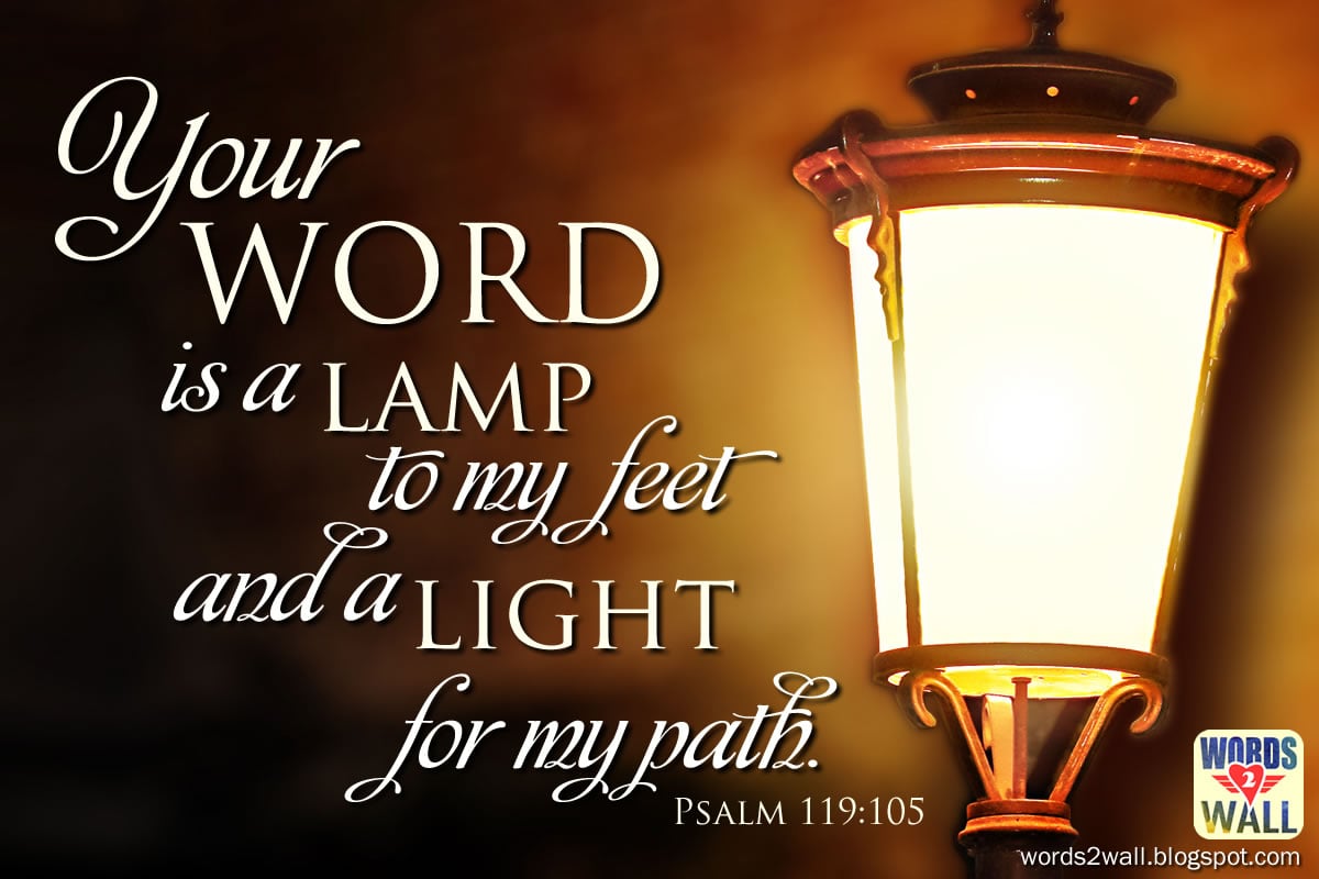 Your word is a lamp to my feet and a light for my path Free Bible