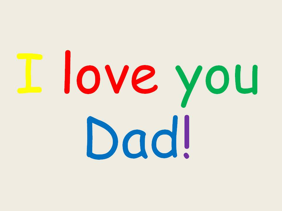 Happy Papa Day I Ove Ou Dad HD Wallpaper