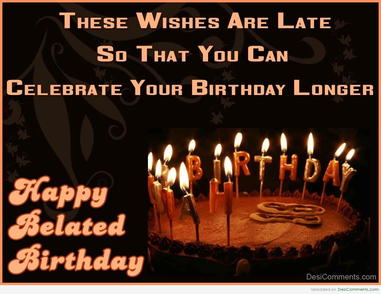 Free download belated birthday wishes Free Large Images Greetings ...