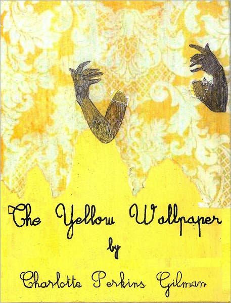 The Yellow Wallpaper By Charlotte Perkins Gilman Bentley Loft Classi