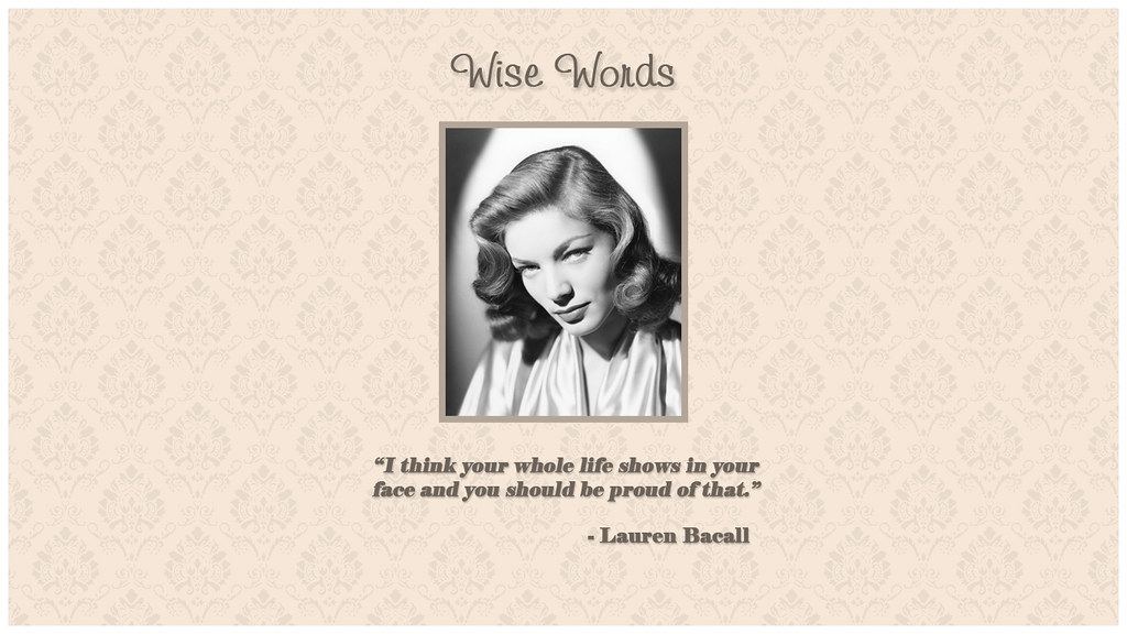 Wise Words Wallpaper Lauren Bacall Think Your W