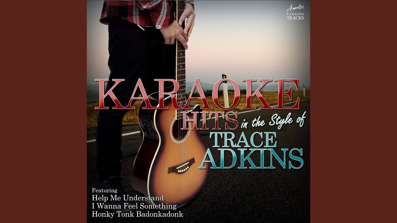 Honky Tonk Badonkadonk In The Style Of Trace Adkins Karaoke