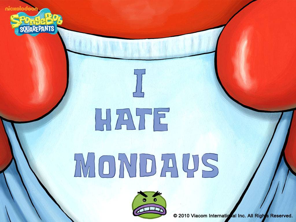 Movies Spongebob The Best Image Wallpaper I Hate Mondays Tweet