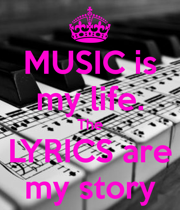 Music Is My Life The Lyrics Are Story Png 20is 20my 20life