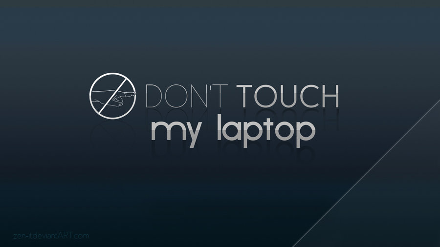 Don't Touch My Computer Wallpaper - WallpaperSafari