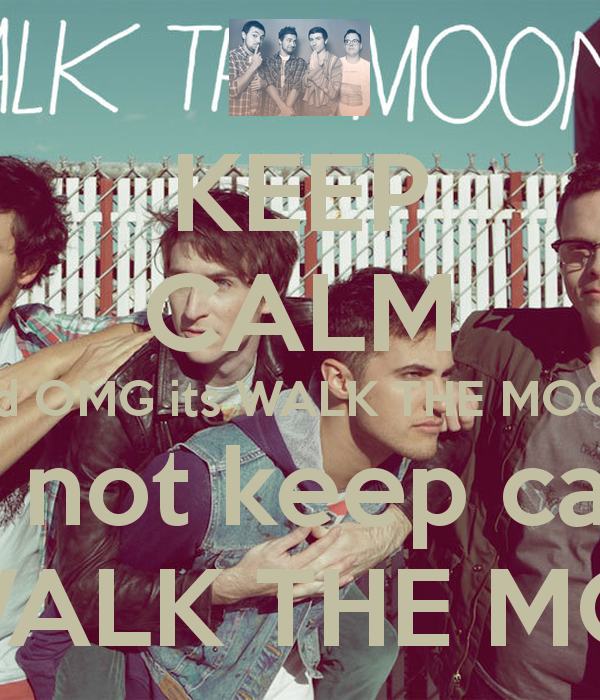 Calm And Omg Its Walk The Moon Do Not Keep Png